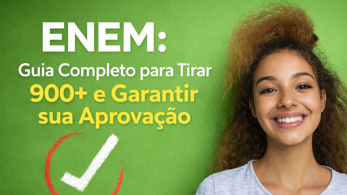 Imagem do post: ENEM: Guia Completo para Tirar 900+ e Garantir sua Aprovação